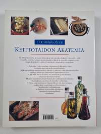 Le Cordon Bleu - Keittotaidon akatemia : Maailman kuuluisimman keittotaidon koulun osaaminen sekä yli 200 klassista ja oman aikamme reseptiä