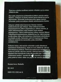 Muistin seitsemän syntiä : miten mieli unohtaa ja muistaa
