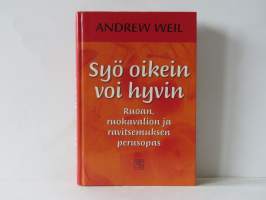 Syö oikein, voi hyvin - Ruoan, ruokavalion ja ravitsemuksen perusopas