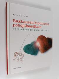 Rakkauren kipunoota pohojalaasittain : parisuhtehen patolokiaa 2