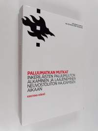 Paluumatkan mutkat : inkeriläisten paluumuuton alkaminen ja laajeneminen neuvostoliiton hajoamisen aikaan