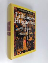 Unissakulkijat 3, Liikemies Huguenau, eli Asiallisuus 1918