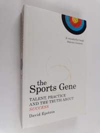 The sports gene : talent, practice and the truth about success