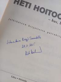 Heti hoitoon - hus, hus! : jälkikäteen kirjoitettu päiväkirja (signeerattu)