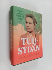 Tulisydän : maissi Erkon kiihkeä elämä