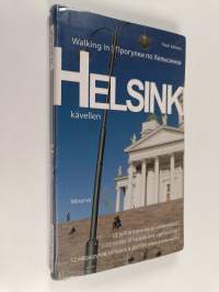 Helsinki kävellen : 12 reittiä historiaa ja nähtävyyksiä = Walking in Helsinki : twelve tours through sights and history = Progulki po Hel&#039;sinki : 12 maršrutov : ...