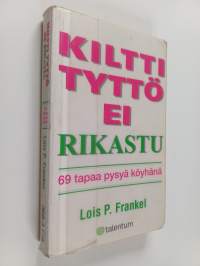 Kiltti tyttö ei rikastu : 69 tapaa pysyä köyhänä