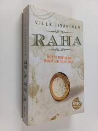 Raha : mitä se todella on ja mitä sen tulisi olla?