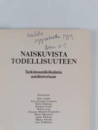 Naiskuvista todellisuuteen : tutkimusnäkökulmia naishistoriaan (signeerattu)