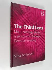 The third lens : multi-ontology sense-making and strategic decision-making