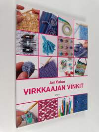 Virkkaajan vinkit : yli 300 tekniikkaa, ohjetta ja vinkkiä