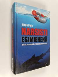 Narsisti esimiehenä : miten vapauduin työpaikkahelvetistä