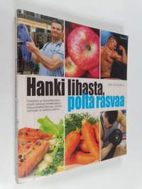 Hanki lihasta, polta rasvaa