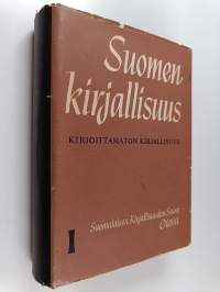 Suomen kirjallisuus 1 : Kirjoittamaton kirjallisuus