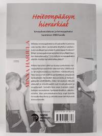 Hoitoonpääsyn hierarkiat : terveyskansalaisuus ja terveyspalvelut Suomessa 1900-luvulla (signeerattu, tekijän omiste)
