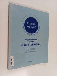 Suomea, ole hyvä! - suomea aikuisille maahanmuuttajille. Kappalekohtainen sanasto : suomi-espanja / kääntänyt Heli Heinonen
