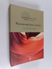 Paranemisen avain = The healing code : paranna 6 minuutissa terveyteen, menestymiseen tai ihmissuhteisiin liittyvän ongelmasi syy