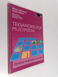 Tekijänoikeus ja multimedia : opaskirja multimedian tuottajille