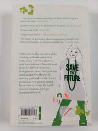 Green is the new black : how to change the world with style