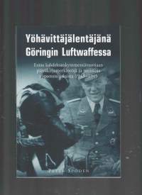 Yöhävittäjälentäjänä Göringin Luftwaffessa : Erään kahdeksankymmentävuotiaan päiväkirjamerkintöjä ja muistoja yöpommituksista 1943-1945