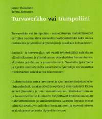 Turvaverkko vai trampoliini  -sosiaaliturvan mahdollisuudet