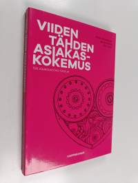 Viiden tähden asiakaskokemus : tee asiakkaistasi faneja