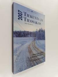 Tiekunta ja tieosakas 2007 : yksityisteiden hallinnon ja kunnossapidon perusteet