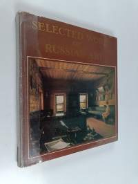 Selected works of Russian art : architecture, sculpture, painting, graphic art : 11 th - early 20th century