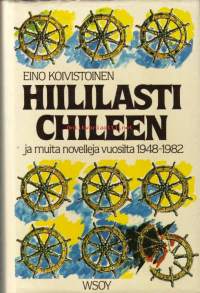 Hiililasti Chileen ja muita novelleja vuosilta 1948-1982