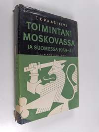 Toimintani Moskovassa ja Suomessa 1939-41 2. osa : Välirauhan aika