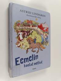 Eemelin kootut metkut : Vaahteramäen Eemeli ; Eemelin uudet metkut ; Eläköön Eemeli