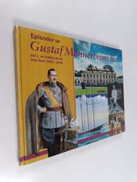 Episoder ur Gustav Mannerheims liv 1 - En bildkavalkad över åren 1867-1928
