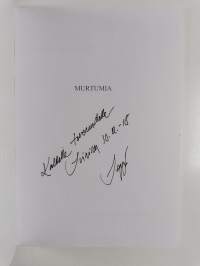 Murtumia - Ajatuksen häiveitä &amp; mietelmän murtumia (signeerattu, tekijän omiste)