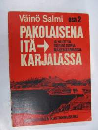 Pakolaisena Itä-Karjalassa: Neljätoista vuotta sosialismia rakentamassa (1927-1929) Osa 2