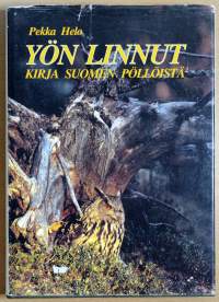 Yön linnut - Kirja Suomen pöllöistä. (Lintukirja)