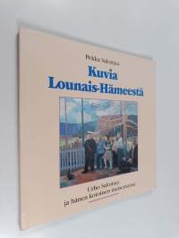 Kuvia Lounais-Hämeestä : Urho Salomaa ja hänen kotoinen maisemansa