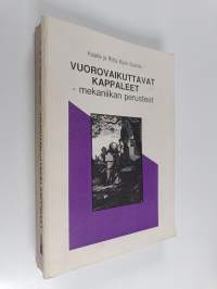 Vuorovaikuttavat kappaleet : mekaniikan perusteet