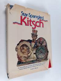 Star-spangled kitsch : an astounding and tastelessly illustrated exploration of the bawdy, gaudy, shoddy mass-art culture in this grand land of ours