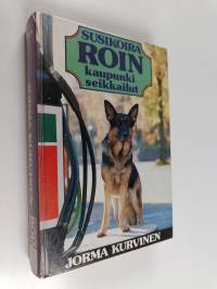 Susikoira Roin kaupunkiseikkailut : Susikoira Roi ja yhdeksäs C ; Susikoira Roi kesäduunissa