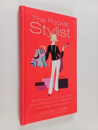 The Pocket Stylist - Behind-the-Scenes Expertise from a Fashion Pro on Creating Your Own Look