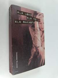 Älä usko, älä toivo, älä rakasta