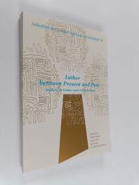 Luther between present and past : studies in Luther and Lutheranism