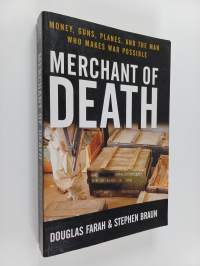 Merchant of Death - Money, Guns, Planes, and the Man Who Makes War Possible