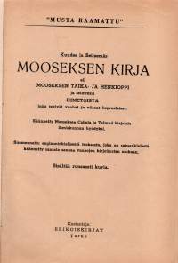 Musta Raamattu - Kuudes ja seitsemäs Mooseksen kirja eli Mooseksen taika- ja henkioppi ja selityksiä Ihmetöistä, joita tekivät vanhat ja viisaat heprealaiset.