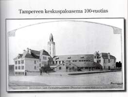 Kepalo 1908-2008 , Tampereen keskuspaloasema 100-vuotias