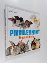 Pikkulemmikit : omistajan opas : tutkimusmatka pienten lemmikkien maailmaan
