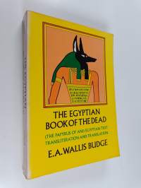 The Egyptian Book of the Dead - (The Papyrus of Ani) Egyptian Text Transliteration and Translation