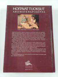 Hoitavat tuoksut : aromaterapiaopas