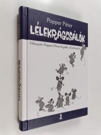 Lélekrágcsálók : válogatás Popper Péter legjobb előadásaiból