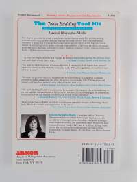 The Team Building Tool Kit - Tips, Tactics, and Rules for Effective Workplace Teams